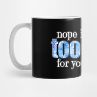 Too Cute for your Binary in Blue Mug